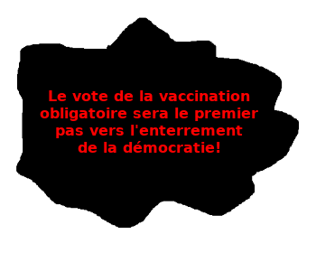 La vaccination obligatoire est le premier pas vers l'enterrement de la démocratie